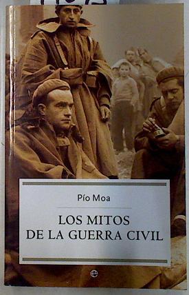 Imagen del vendedor de Los mitos de la Guerra Civil a la venta por Almacen de los Libros Olvidados