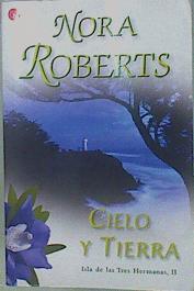 Seller image for Cielo y tierra triloga Isla de las Tres Hermanas, II. for sale by Almacen de los Libros Olvidados