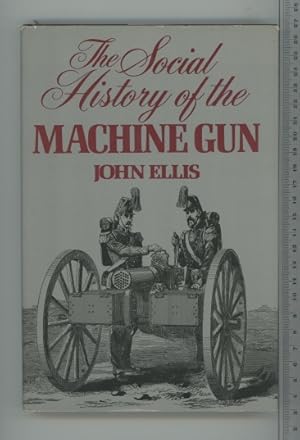 Bild des Verkufers fr The Social History of the Machine Gun zum Verkauf von Joe Orlik Books