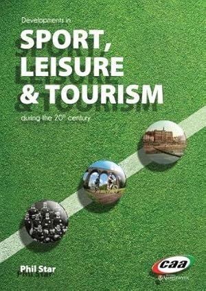Bild des Verkufers fr Developments in Sport, Leisure and Tourism During the 20th Centur zum Verkauf von WeBuyBooks