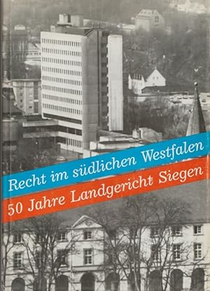 Recht im südlichen Westfaeln. Festschrift zum 50jährigen Bestehen des Landgerichts Siegen.