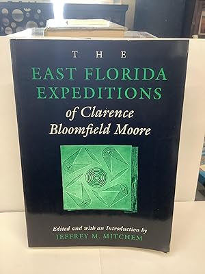 The East Florida Expeditions of Clarence Bloomfield Moore