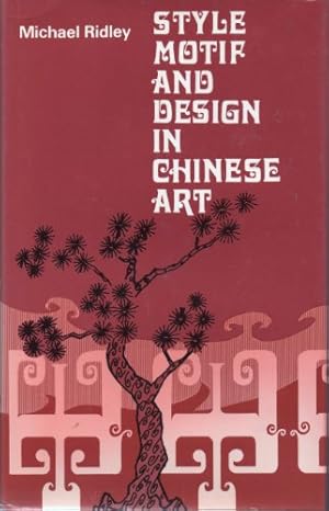 Seller image for Style Motif and Design in Chinese Art for sale by WeBuyBooks