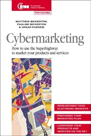 Bild des Verkufers fr Cybermarketing: How to Use the Superhighway to Market your Products and Services (CIM Practitioner Series) zum Verkauf von WeBuyBooks