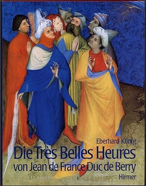 Die Très Belles Heures von Jean de France Duc de Berry. Ein Meisterwerk an der Schwelle zur Neuzeit.