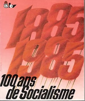 1885 - 1985. 100 ans de socialisme.