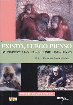 Seller image for Existo , luego pienso .Los primates y la evolucion de la inteligencia humana for sale by LIBRERA GULLIVER