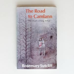 Immagine del venditore per The Road to Camlann: The Death of King Arthur venduto da Fireside Bookshop