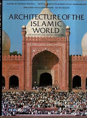 Image du vendeur pour Architecture of the Islamic World: Its History and Social Meaning mis en vente par High Street Books