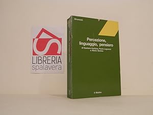 Image du vendeur pour Percezione, linguaggio, pensiero : un'introduzione allo studio dei processi cognitivi mis en vente par Libreria Spalavera
