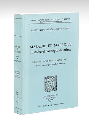 Maladie et maladies. Histoire et conceptualisation. Mélanges en l'honneur de Mirko Grmek