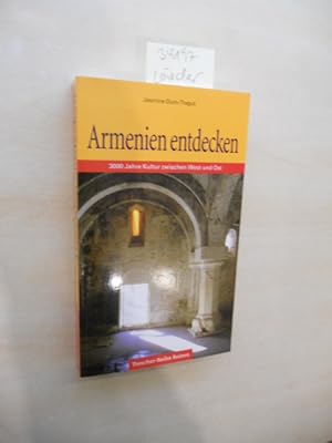 Armenien entdecken. 3000 Jahre Kultur zwischen Ost und West.