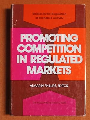 Seller image for Promoting competition in regulated markets (Studies in the regulation of economic activity) for sale by GuthrieBooks