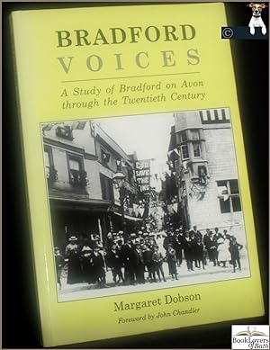 Bild des Verkufers fr Bradford Voices: Study of Bradford-on-Avon Through the Twentieth Century zum Verkauf von BookLovers of Bath