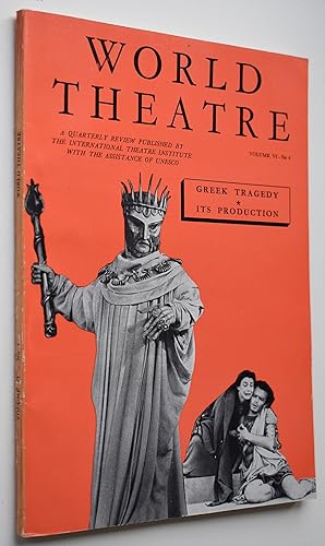 Imagen del vendedor de WORLD THEATRE / Le Theatre Dans Le Monde Winter 1957 (Vol VI, No.4) Greek Tragedy, Its Production a la venta por Dodman Books