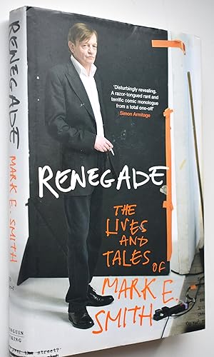 Imagen del vendedor de RENEGADE The Lives And Tales Of Mark E Smith a la venta por Dodman Books
