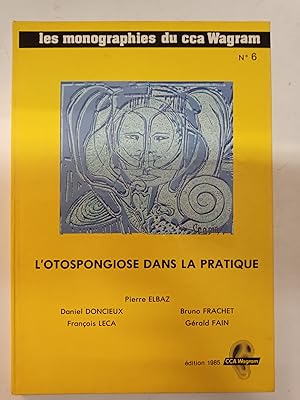 Les monographies du cca Wagram - L'otospongiose dans la pratique - n°6