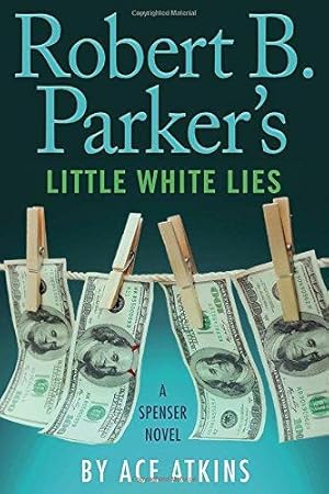 Bild des Verkufers fr Robert B. Parker's Little White Lies (Spenser) zum Verkauf von WeBuyBooks