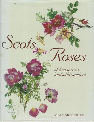 Scots Roses of Hedgerows and Wild Gardens
