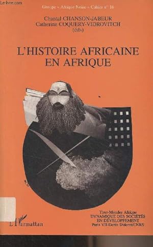 Bild des Verkufers fr L'histoire africaine en Afrique - "Groupe Afrique Noire" Cahier n16 zum Verkauf von Le-Livre