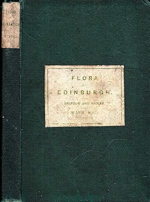 Flora of Edinburgh being A List of Plants found in the vicinity of Edinburgh