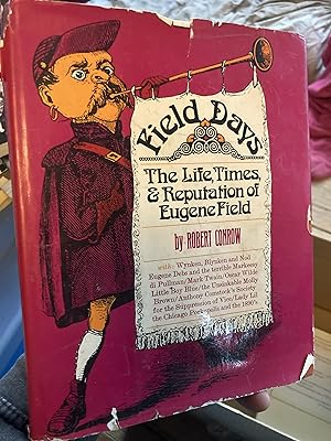 Seller image for Field days: The life, times, & reputation of Eugene Field for sale by A.C. Daniel's Collectable Books