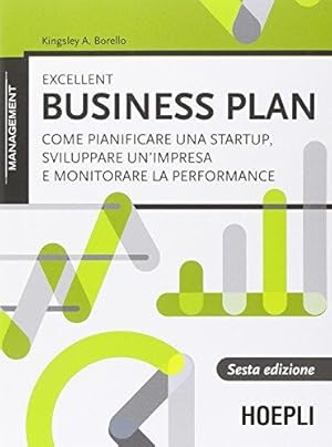 Bild des Verkufers fr Excellent business plan. Come pianificare una startup, sviluppare un'impresa e monitorare la performance zum Verkauf von WeBuyBooks