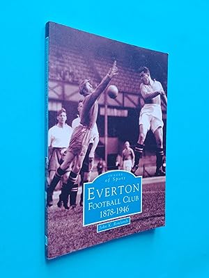 Everton Football Club 1878-1946 (Archive Photographs: Images of Sport)