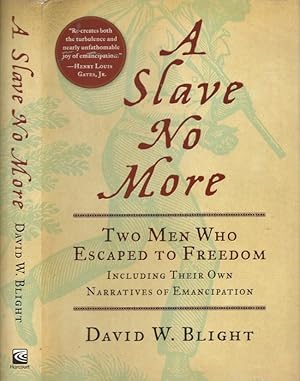 Seller image for A Slave No More Two Men Who Escaped to Freedom Including Their Own Narratives of Emancipation Signed by the author for sale by Americana Books, ABAA