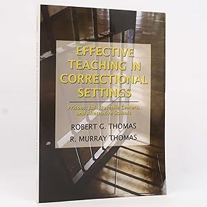 Seller image for Effective Teaching in Correctional Settings: Prisons, Jails by Robert G. Thomas for sale by Neutral Balloon Books