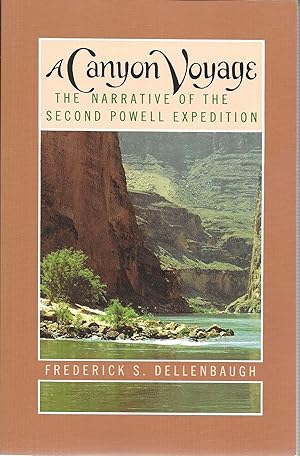 A Canyon Voyage: The Narrative of the Second Powell Expedition down the Green-Colorado River from...