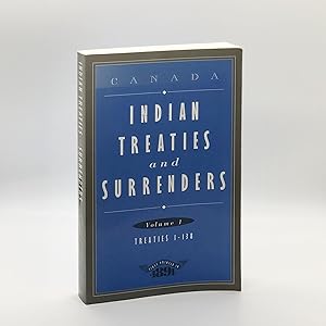 Indian Treaties and Surrenders: Volume I, Treaties 1-138