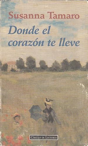 Imagen del vendedor de DONDE EL CORAZON TE LLEVE a la venta por Librera Vobiscum
