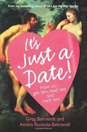 Bild des Verkufers fr It's Just a Date!: How to Get 'em, Read 'em, and Rock 'em zum Verkauf von WeBuyBooks