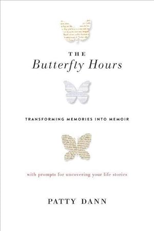 Bild des Verkufers fr The Butterfly Hours: Transforming Memories Into Memoir zum Verkauf von AHA-BUCH GmbH