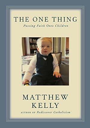Immagine del venditore per The One Thing: Passing Faith Onto Children venduto da Reliant Bookstore
