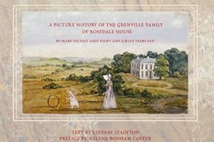 Seller image for Picture History of the Grenvilles of Rosedale House: An Album by Mary Yelloly, Begun at Age 9 for sale by WeBuyBooks