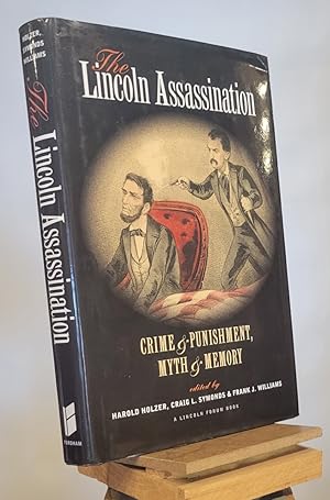 Immagine del venditore per The Lincoln Assassination: Crime and Punishment, Myth and Memory a Lincoln Forum Book (North's Civil War): 34 (The North's Civil War) venduto da Henniker Book Farm and Gifts