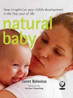 Bild des Verkufers fr Natural Baby: How to Optimize Your Child's Development in the First Year of Life zum Verkauf von WeBuyBooks