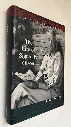 A Wilderness Within: The Life of Sigurd F. Olson [Author Inscription]