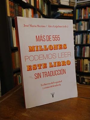 Imagen del vendedor de Ms de 555 millones podemos leer este libro sin traduccin: La fuerza del espaol y cmo defenderla a la venta por Thesauros