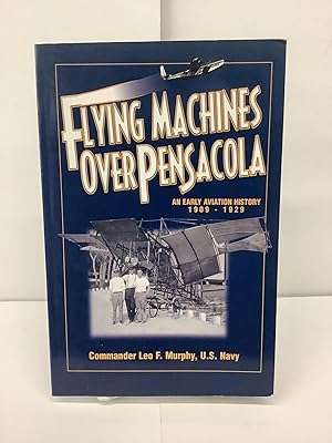 Flying Machines Over Pensacola, An Early Aviation History 1909-1929