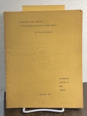 Bild des Verkufers fr Organizing Local Chapters of the Historical Society of New Mexico (Bulletins of the Historical Society of New Mexico, Volume I, Number I, January 1963) - Victor Westphall zum Verkauf von Big Star Books