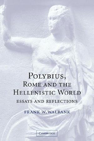 Imagen del vendedor de Polybius Rome and Hellenistic World: Essays and Reflections a la venta por WeBuyBooks