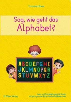 Seller image for Sag, wie geht das Alphabet?, m. CD-ROM : Lese- und Schreiblehrgang fr Kinder mit geringen Deutschkenntnissen for sale by Smartbuy
