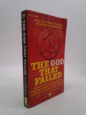 Bild des Verkufers fr THE GOD THAT FAILED - WHY SIX GREAT WRITERS REJECTED COMMUNISM zum Verkauf von ThriftBooksVintage