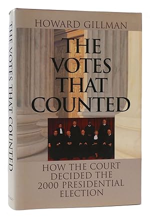 Seller image for THE VOTES THAT COUNTED How the Court Decided the 2000 Presidential Election for sale by Rare Book Cellar