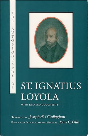 The Autobiography of St. Ignatius Loyola, with Related Documents