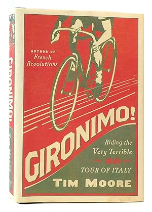 Image du vendeur pour GIRONIMO! RIDING THE VERY TERRIBLE 1914 TOUR OF ITALY mis en vente par Rare Book Cellar