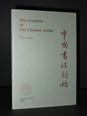 The Creation of The Chinese Script: (China Society Occasional Papers No. 20)